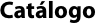 Catálogo
